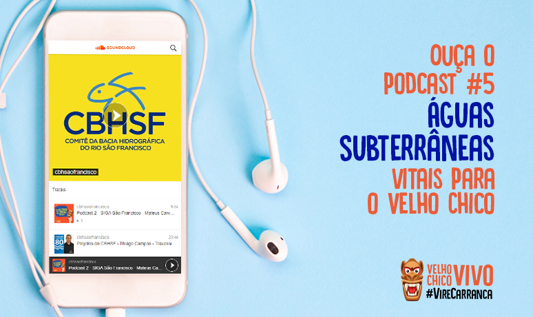 Podcast novo no ar: a importância das águas subterrâneas para o Velho Chico