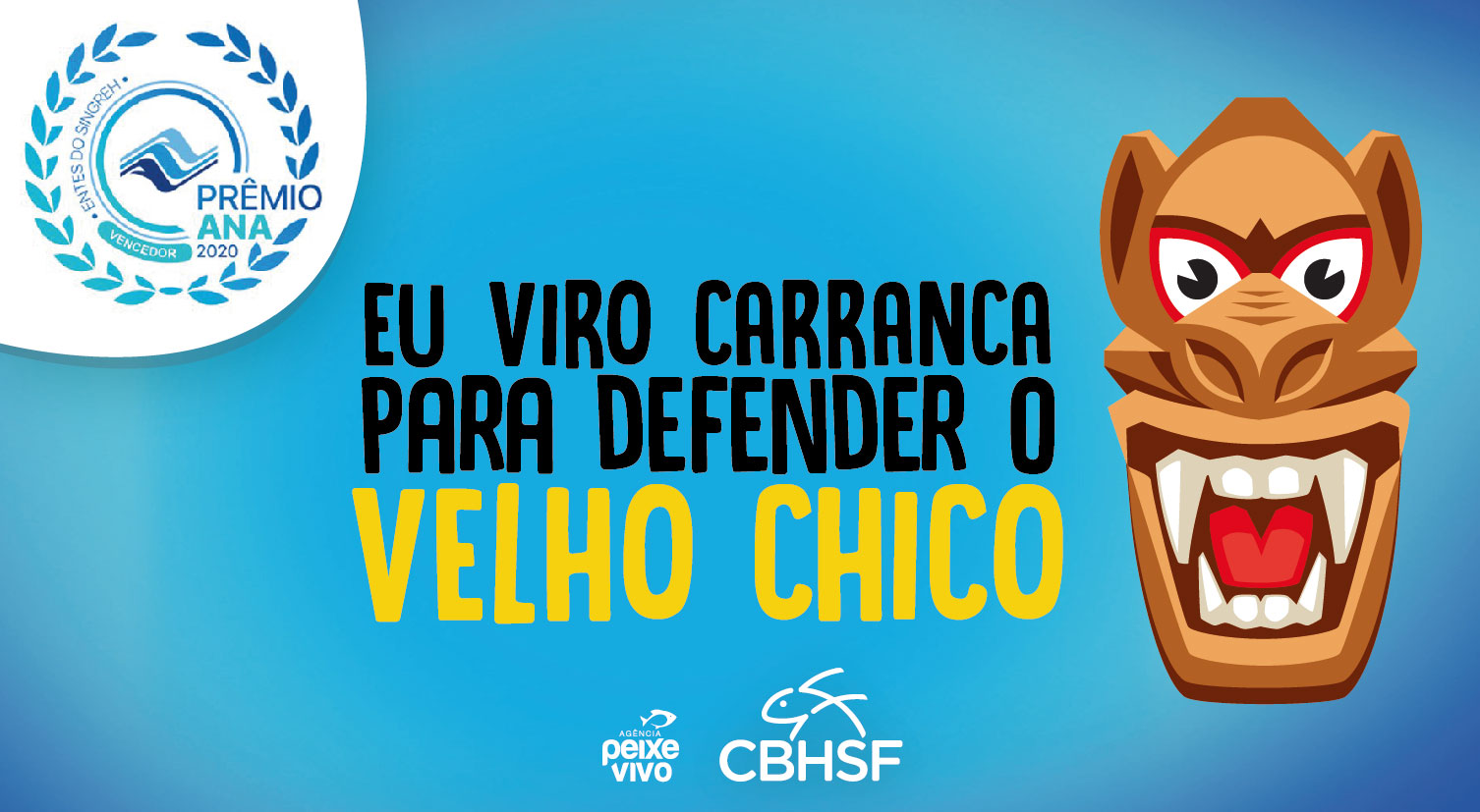 Campanha “Eu viro carranca para defender o Velho Chico” é vencedora do Prêmio ANA na categoria SINGREH